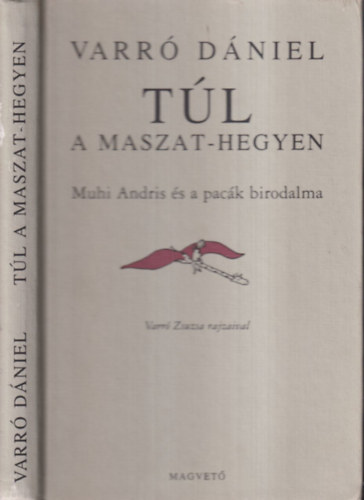 Varr Dniel - Tl a Maszat-hegyen - Muhi Andris s a pack birodalma