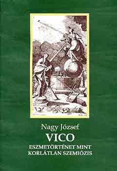Nagy József - Vico (eszmetörténet mint korlátlan szemiózis)