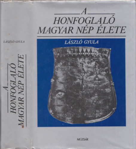 Lszl Gyula - A honfoglal magyar np lete