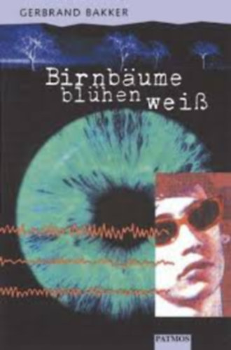 Gerbrand Bakker - Birnbäume blühen weiß