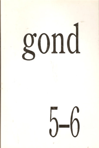 Vajda Mihály  (főszerkesztő) - Gond (Filozófiai esszéfolyóirat) 5-6.szám
