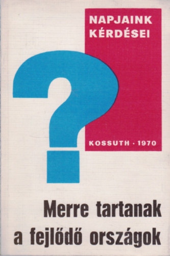 Kalmr Gyrgy - Merre tartanak a fejld orszgok?