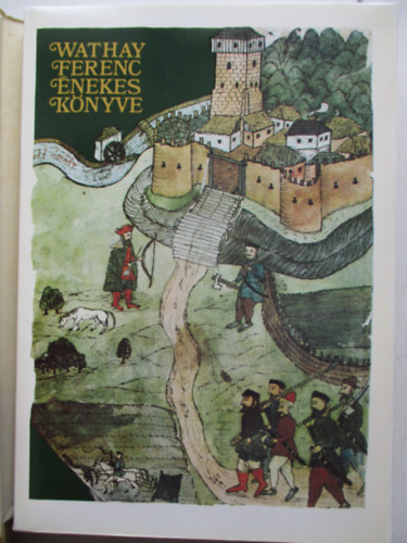 Wathay Ferenc - Wathay Ferenc énekes könyve I-II. (hasonmás kiadás)