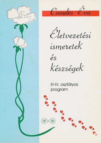 Csendes Éva - Életvezetési ismeretek és készségek (III-IV. osztályos program)