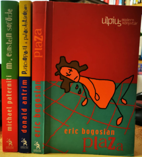 Michael Paterniti, Eric Bogosian Donald Antrim - 3 db. Ulpius Modern könyvtár (Mr. Einstein sofőrje + Pszichoparti a palacsintázóban + Plaza)