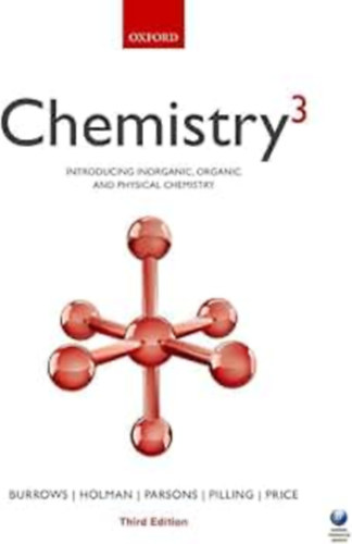 John Holman, Andrew Parsons, Gwen Pilling, Gareth Price Andrew Burrows - Chemistry3: Introducing Inorganic, Organic, and Physical Chemistry