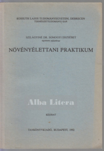 Szilgyin Dr. Somogyi Erzsbet - Nvnylettani praktikum