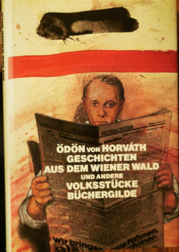 �d�n von Horvath, Geschichten aus dem Wiener Wald und Andere Volksst�cke B�chergilde