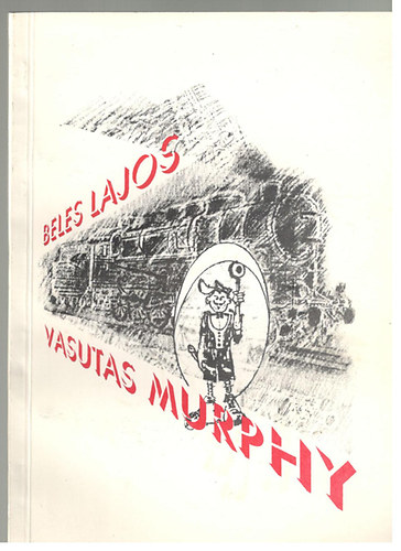 Beles Lajos - Vasutas Murphy