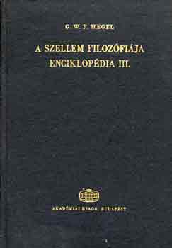 G.W.F. Hegel - A szellem filozfija enciklopdia III.