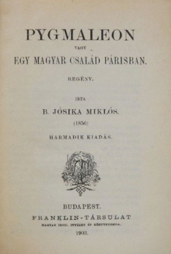 Jsika Mikls - Pygmaleon vagy egy magyar csald Prisban
