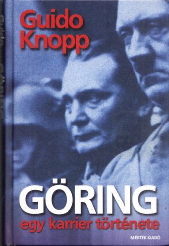 Guido Knopp - Gring - Egy karrier trtnete