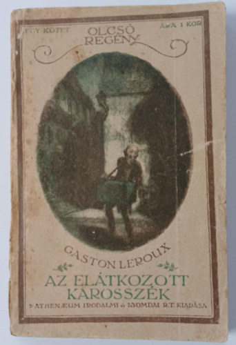 Gaston Leroux - Az eltkozott karosszk