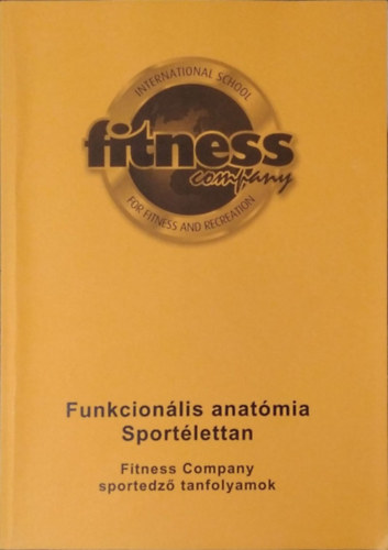 Funkcionális anatómia - Sportélettan (Fitness Company sportedző tanfolyamok)