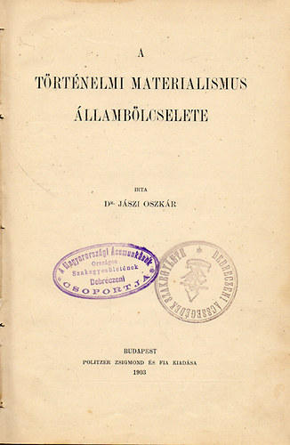 Dr. Jászi Oszkár - A történelmi materialismus állambölcselete