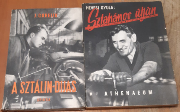 Hevesi Gyula + J. Gorelik - Sztahánov útján + A Sztálin-dijas