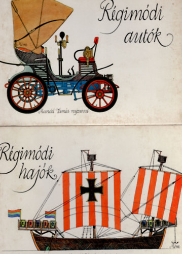 Mandel Tam�s  (rajz) Sulyok Magda (szerk.) - R�gim�di mozdonyok, R�gim�di haj�k, R�gim�di aut�k I-III. k�tet