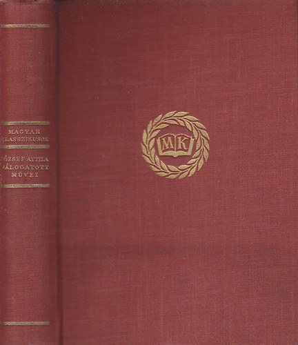 J�zsef Attila - J�zsef Attila v�logatott m�vei (Magyar klasszikusok)