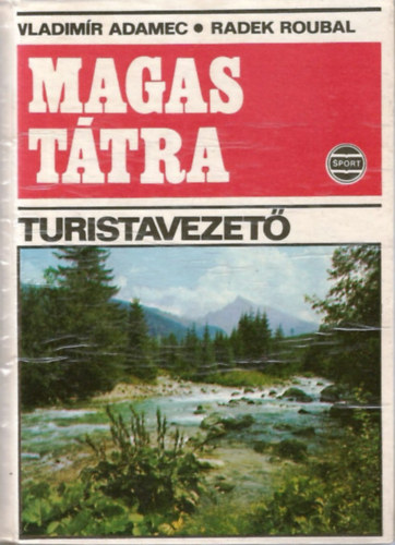 DR. V.-Roubal, dr. R. Adamec - Magas Tátra( turistavezető- térkép melléklettel)
