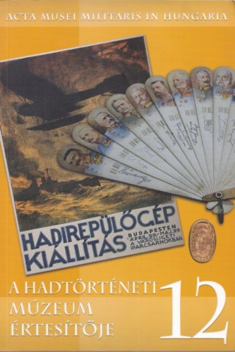 Závodi Szilvia (szerk) - 2 db (együtt) A Hadtörténeti Múzeum értesítője ( 10., 12.)