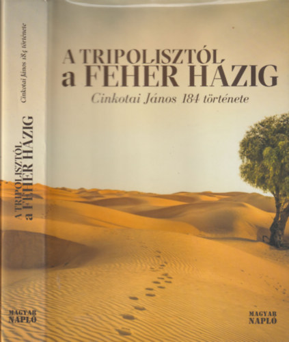 Tripoliszt�l a Feh�r H�zig- Cinkotai J�nos 184 t�rt�nete