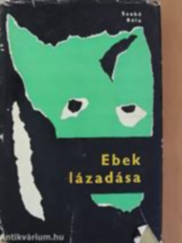 Szab Bla - Ebek lzadsa