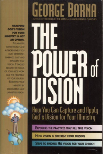 George Barna - The Power of Vision: Discover and Apply God's Plan for Your Life and Ministry