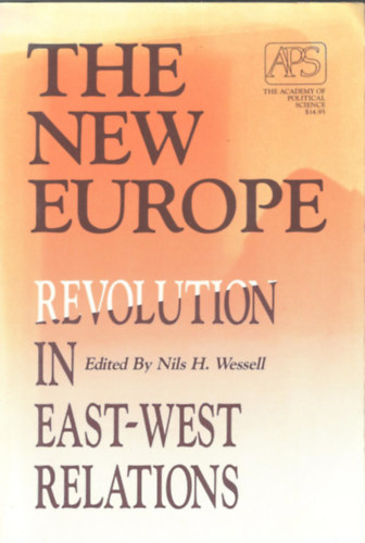 Nils H. Wessel ed. - The New Europe revolution in East-West relations