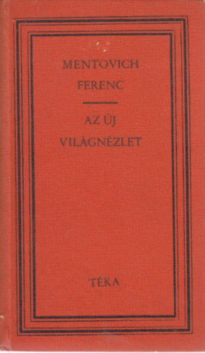 Mentovich Ferenc - Az j vilgnzlet