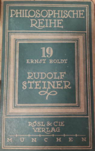 Ernst Boldt - Rudolf Steiner- ein kmpfer gegen seine zeit