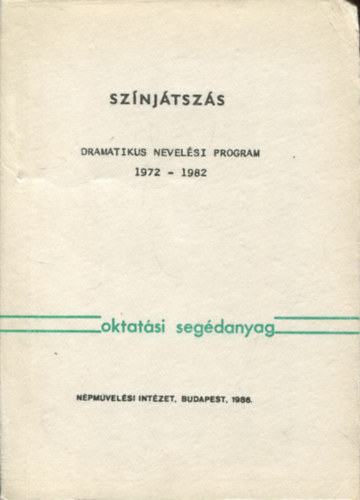 Színjátszás - Dramatikus nevelési program (1972-1982)