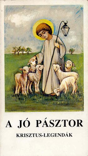 A j� p�sztor (Krisztus - legend�k)