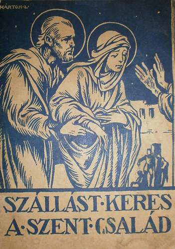 P. dr. Dám Ince - Szállást keres a Szent Család