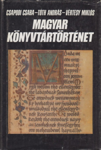 Csapodi Cs.-Tth A.-Vrtesy M. - Magyar knyvtrtrtnet