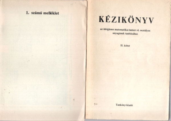 Dr. Ill Mrtonn, Kovcs Zoltn Halmos Istvnn - Kziknyv az ideiglenes matematika-tanterv 4. osztlyos anyagnak tantshoz II. ktet (mellklettel 1-3.ktet)
