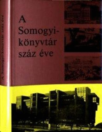 Péter László (szerk.) - A somogyi-könyvtár száz éve