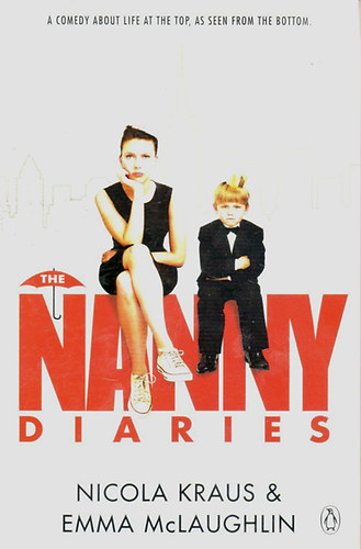 Nicola Kraus and Emma McLaughlin - The Nanny Diaries