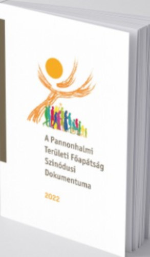 Dejcsics Konrád OSB Rochlitz Kyra Mária OSB obl. - A Pannonhalmi Területi Főapátság Szinódusi Dokumentuma
