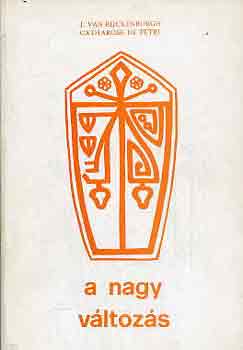 Catharose-Rijckenborgh Petri - A nagy v�ltoz�s