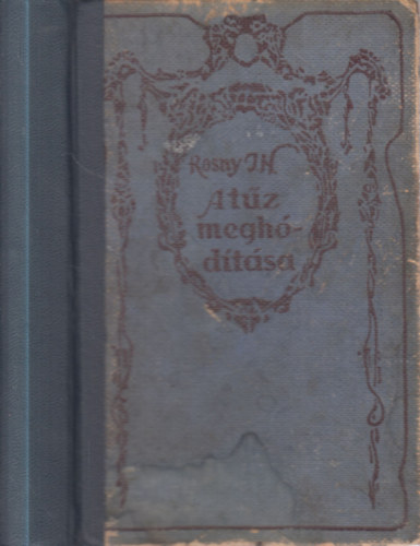 Id. Rosny J. H. - A t�z megh�d�t�sa (reg�ny az �skorb�l)