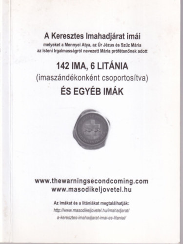 A Keresztes Imahadj�rat im�i 142 ima, �s 6 lit�nia �s egy�b im�k