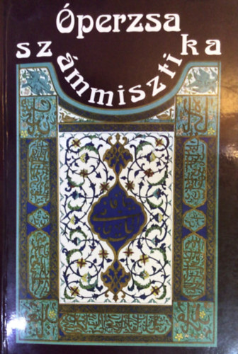 Arman Sahihi - �perzsa sz�mmisztika (Az �perzs�k sz�mor�kuluma)