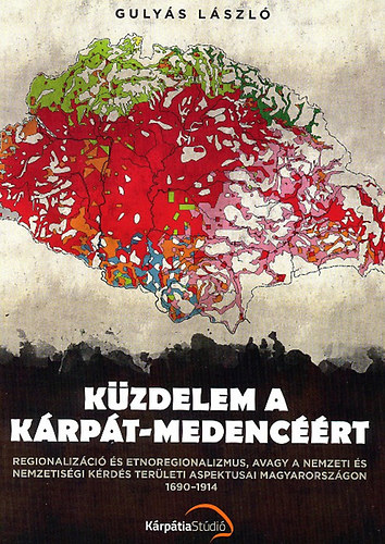 Gulyás László - Küzdelem a Kárpát-medencéért