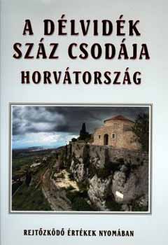 G�sp�r Katalin Bencze Lajos - A D�lvid�k sz�z csod�ja-Horv�torsz�g