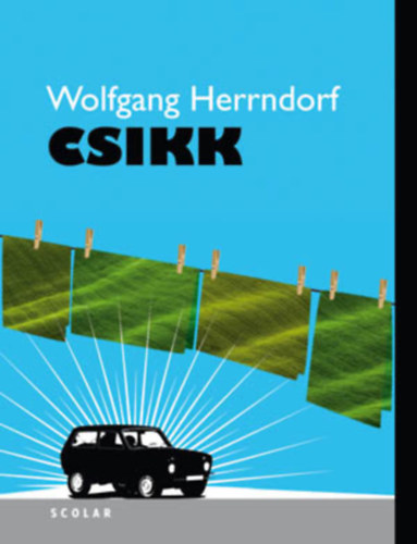 Wolfgang Herrndorf - Csikk - puhat�bl�s