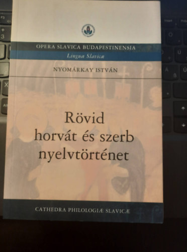Nyomrkay Istvn - Rvid Horvt s Szerb Nyelvtrtnet