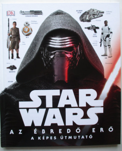 Pablo Hidalgo - Star Wars: Az bred Er - A kpes tmutat