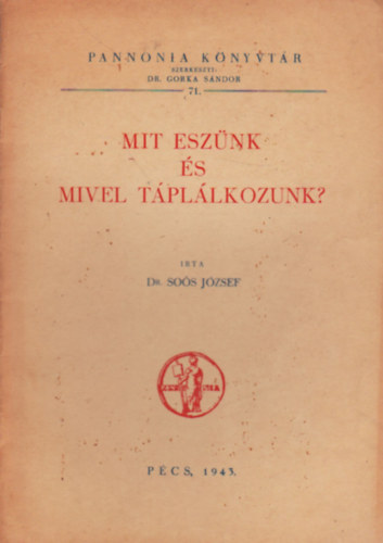 Dr. Sos Jzsef - Mit esznk s mivel tplllkozunk?