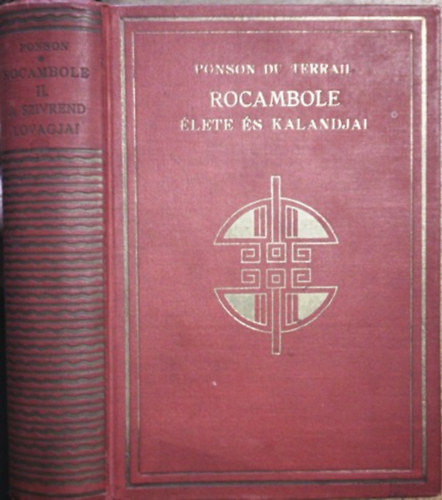 Ponson Du Terrail - Rocambole lete s kalandjai II.: A szvrend lovagjai
