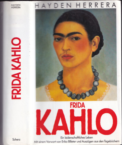 Hayden Herrera - Frida Kahlo - Ein leidenschaftliches Leben